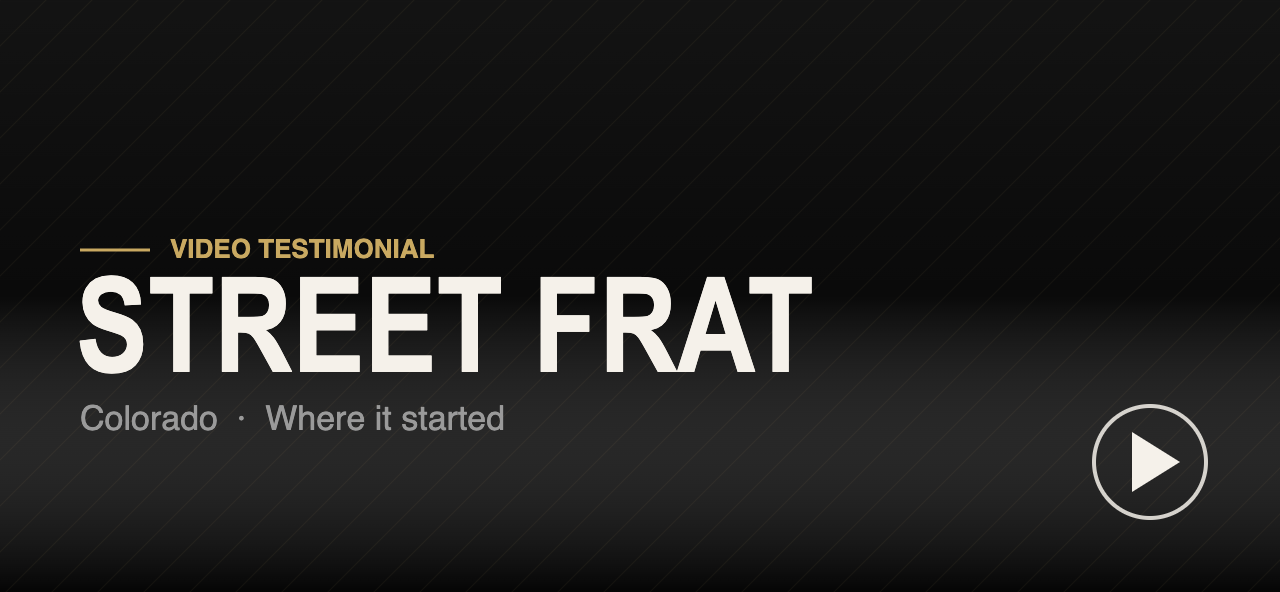 Street Frat testimonial, Colorado